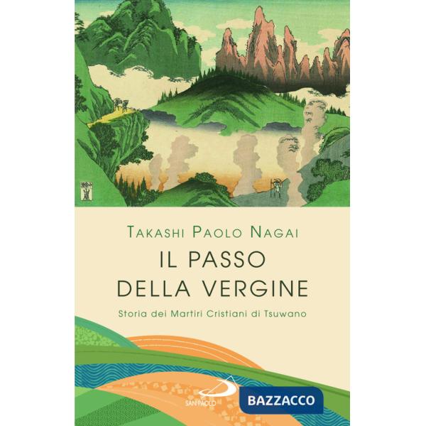 Passo della Vergine. Storia dei martiri cristiani di Tsuwano (Il)