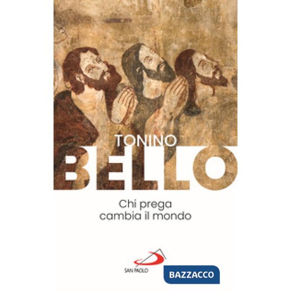 Chi prega cambia il mondo