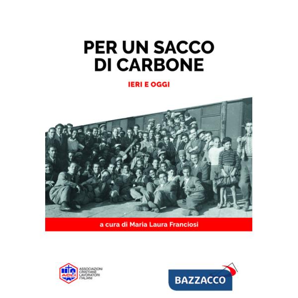 Per un sacco di carbone. Ieri e oggi