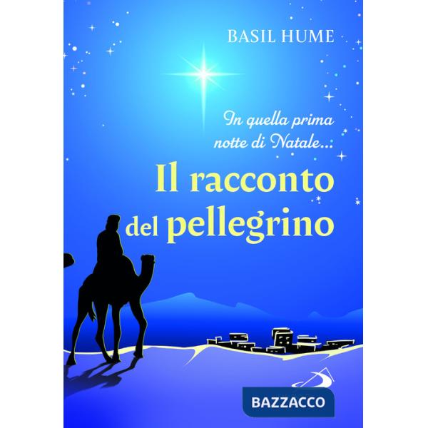 Racconto del pellegrino. In quella prima notte di Natale... (Il)