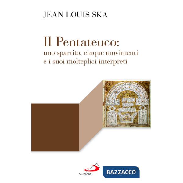 Pentateuco: uno spartito, cinque movimenti e i suoi molteplici interpreti (Il)