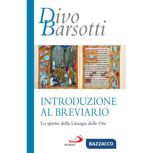 Introduzione al breviario. Lo spirito della liturgia delle ore