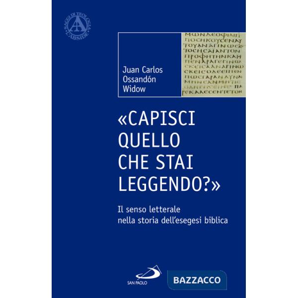 «Capisci quello che stai leggendo?». Il senso letterale nella storia dell'esegesi biblica