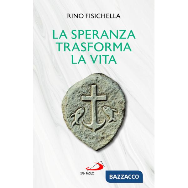 Speranza trasforma la vita (La)