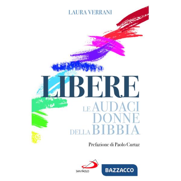 Libere. Le audaci donne della Bibbia