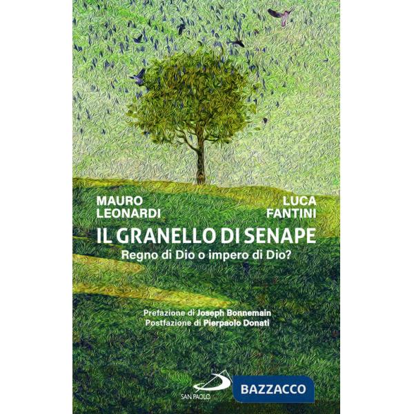 Granello di senape. Regno di Dio o impero di Dio? (Il)