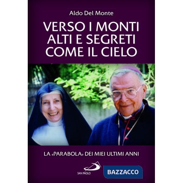 Verso i monti alti e segreti come il cielo. La «Parabola» dei miei ultimi anni