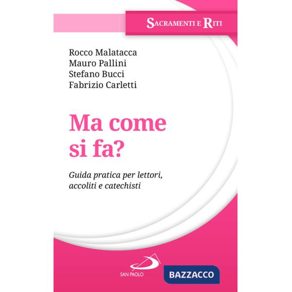 Ma come si fa? Guida pratica per lettori, accoliti e catechisti