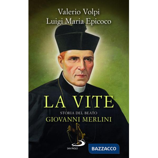 Vite. Storia del beato Giovanni Merlini (La)