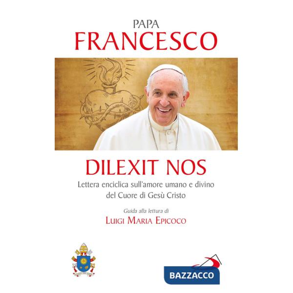 Dilexit nos. Lettera enciclica sull'amore umano e divino del cuore di Gesù Cristo