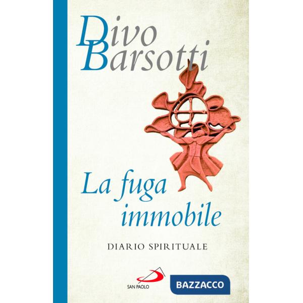 Fuga immobile. Diario spirituale (La)