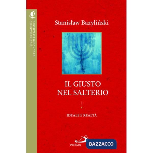 «giusto» nel Salterio. Ideale e realtà (Il)