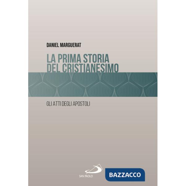 Prima storia del cristianesimo. Gli atti degli apostoli (La)