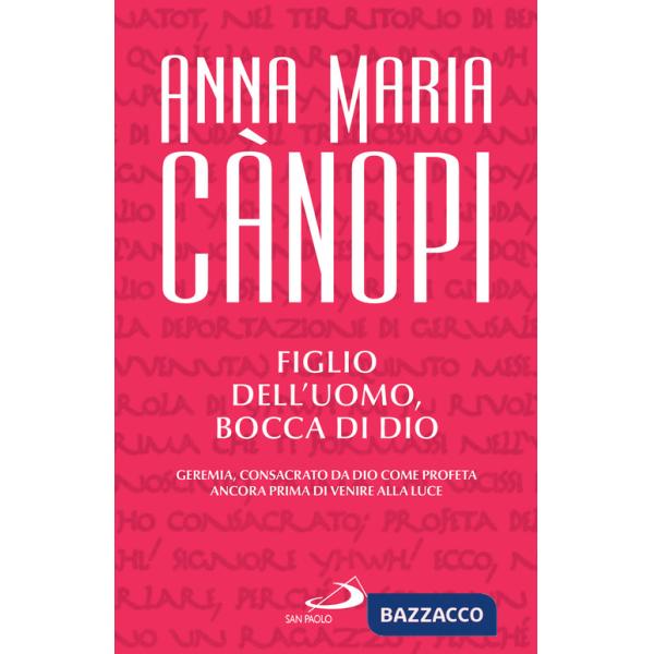 Figlio dell'uomo, bocca di Dio. Geremia, consacrato da Dio come profeta ancora prima di venire alla luce