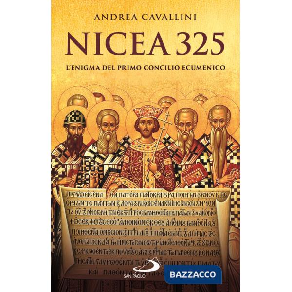 Nicea 325. L'enigma del primo concilio ecumenico