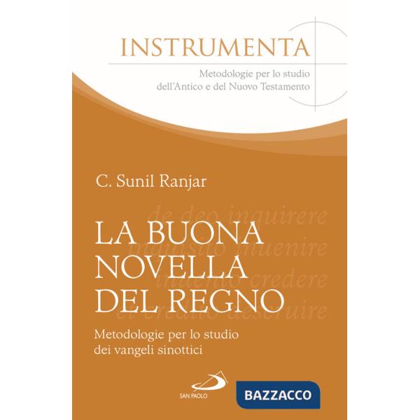 Buona novella del regno. Metodologie per lo studio dei vangeli sinottici (La)