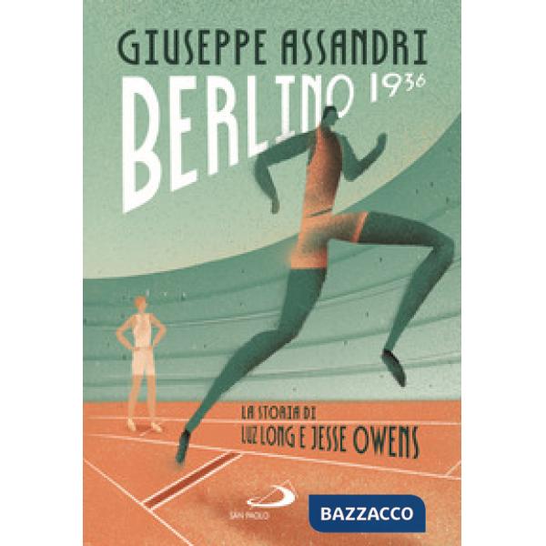 Berlino 1936. La storia di Luz Long e Jesse Owens
