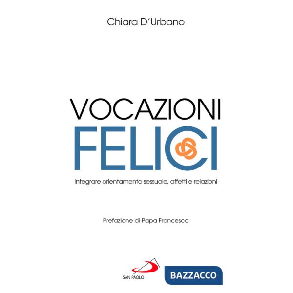 Vocazioni felici. Integrare orientamento sessuale, affetti e relazioni