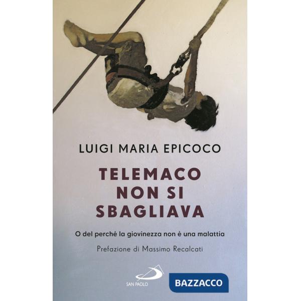 Telemaco non si sbagliava. O del perché la giovinezza non è una malattia