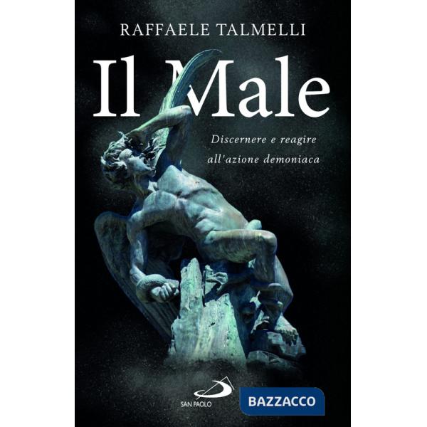 Male. Discernere e reagire all'azione demoniaca (Il)