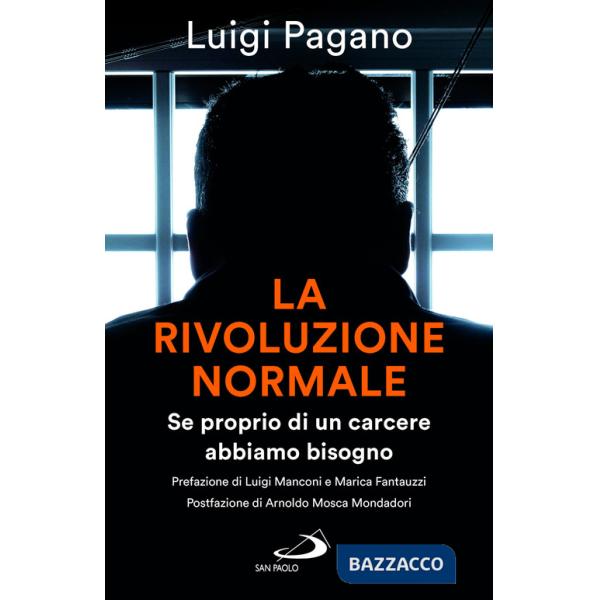 Rivoluzione normale. Se proprio di un carcere abbiamo bisogno (La)