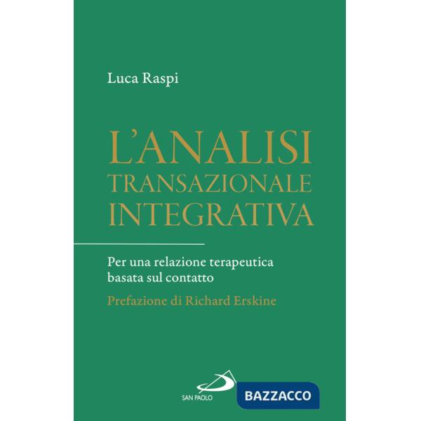 Analisi transazionale integrativa. Per una relazione terapeutica basata sul contatto (L')