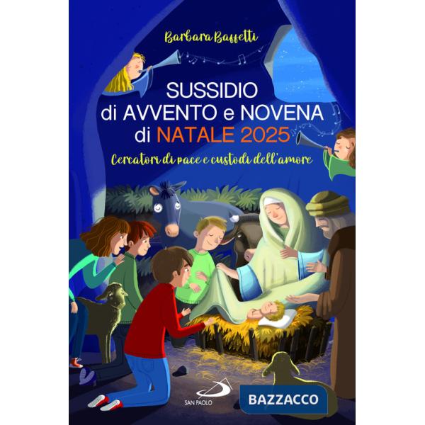 Sussidio di Avvento e Novena di Natale 2025. Cercatori di pace e custodi dell'amore