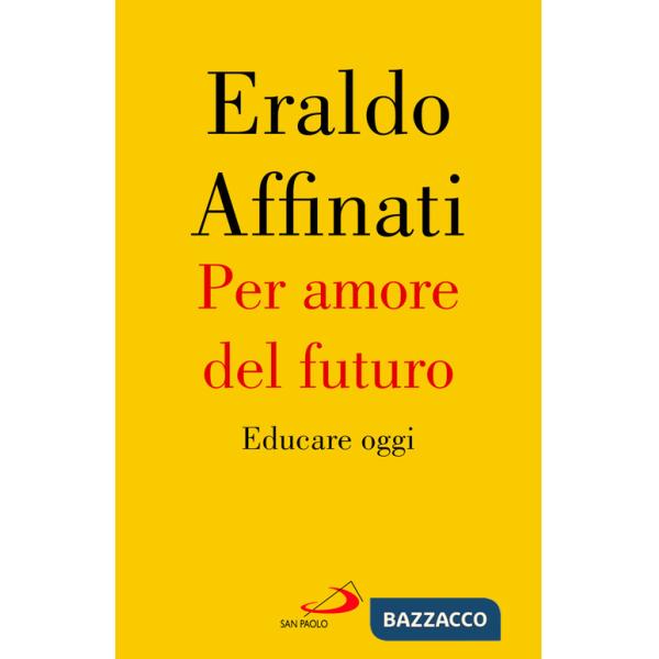 Per amore del futuro. Educare oggi