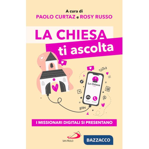 Chiesa ti ascolta. I missionari digitali si presentano (La)
