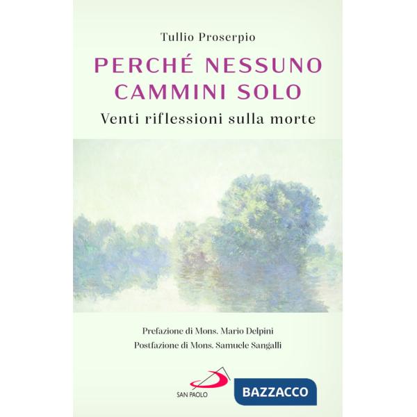 Perché nessuno cammini solo. Venti riflessioni sulla morte