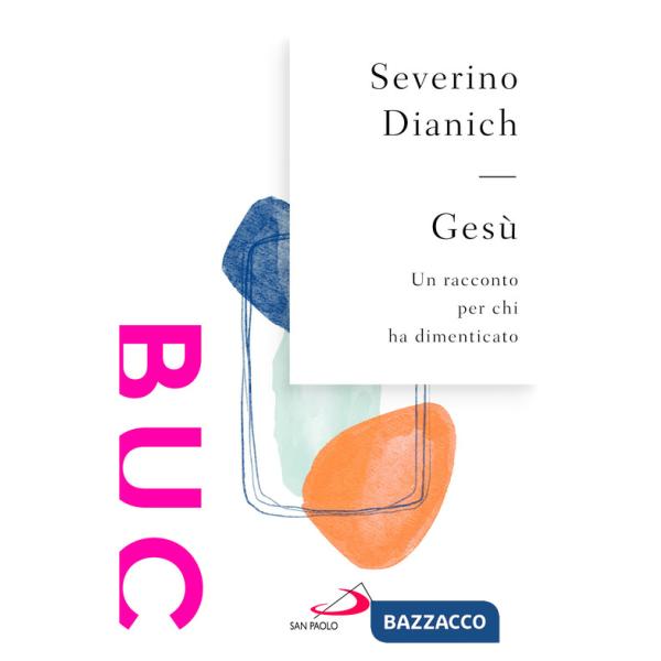 Gesù. Un racconto per chi ha dimenticato