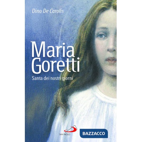 Maria Goretti. Santa dei nostri giorni