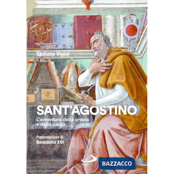 Sant'Agostino. L'avventura della grazia e della carità