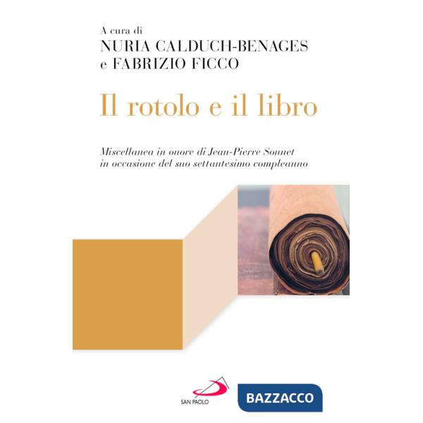 Rotolo e il libro. Miscellanea in onore di Jean-Pierre Sonnet in occasione del suo settantesimo compleanno (Il)