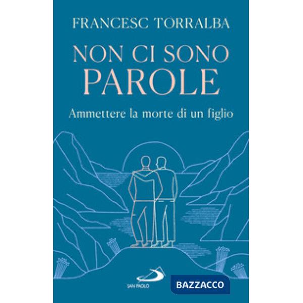 Non ci sono parole. Ammettere la morte di un figlio