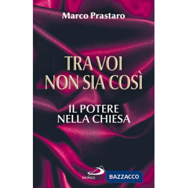 Tra voi non sia così. Il potere nella Chiesa