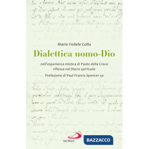 Dialettica uomo-Dio nell'esperienza mistica di Paolo della Croce riflessa nel Diario spirituale