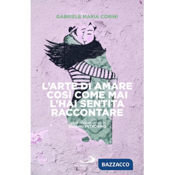 Arte di amare così come mai l'hai sentita raccontare (L')