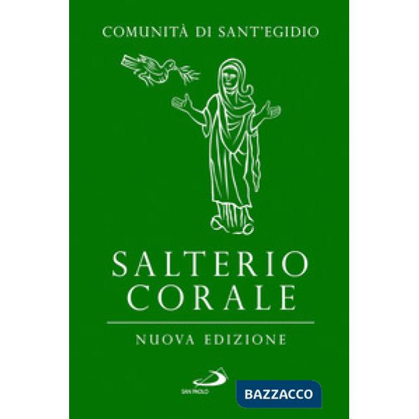 Salterio corale. Salmi e cantici per la preghiera comunitaria e personale. Nuova ediz.