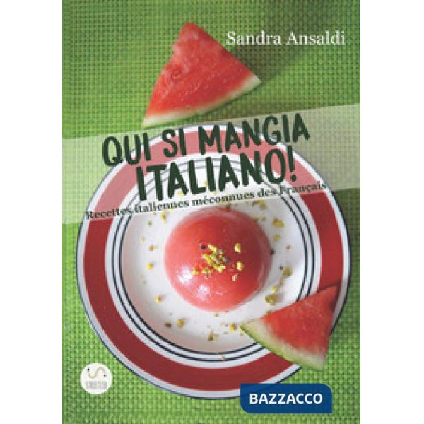 Qui si mangia italiano! Recettes italiennes méconnues des français