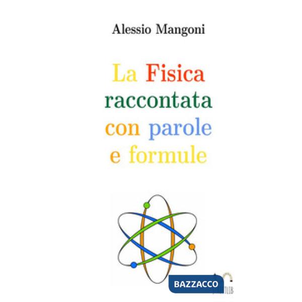 Fisica raccontata con parole e formule (La)