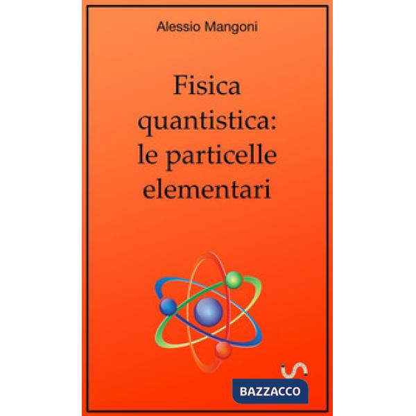 Fisica quantistica: le particelle elementari