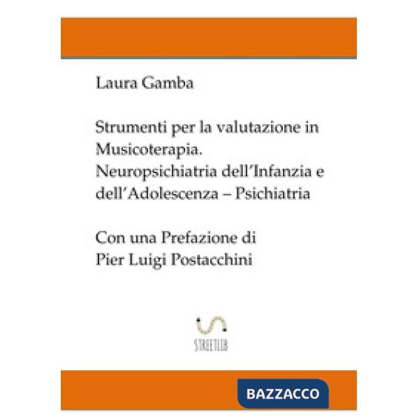 Strumenti per la valutazione in musicoterapia. Neuropsichiatria dell'infanzia e 