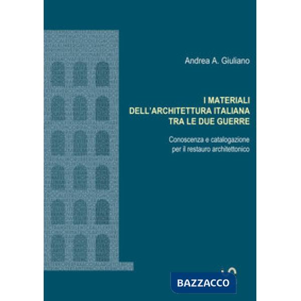 Materiali dell'architettura italiana tra le due guerre. Conoscenza e catalogazio