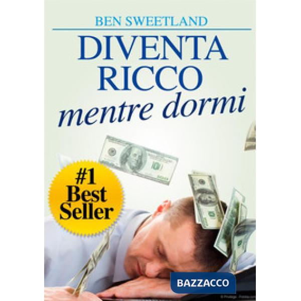 Diventa ricco mentre dormi