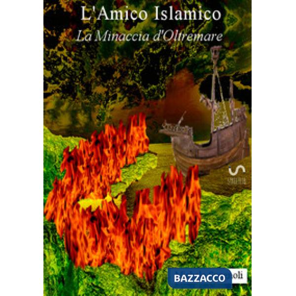 Amico islamico. La minaccia d'oltremare (L')