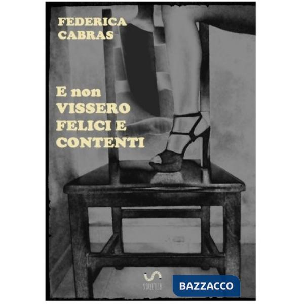 E non vissero felici e contenti