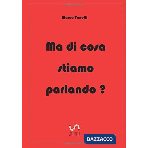 Ma di cosa stiamo parlando?