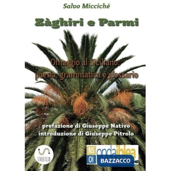 Zàghiri e parmi. Omaggio al siciliano: poesia, grammatica e glossario