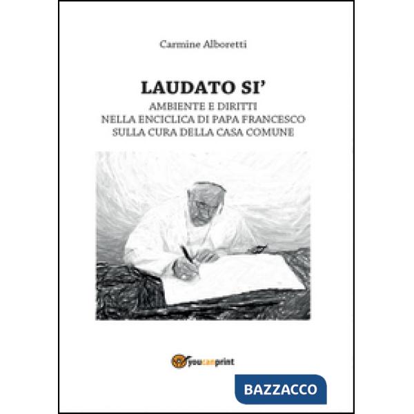 Laudato si'. Ambiente e diritti nella enciclica di papa Francesco sulla cura del